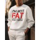 I'M NOT FAT Funny Letter Print, Men's Fashion Plus Size Crew Neck Long Sleeve Sweatshirt, Comfortable Pullover Top, Perfect For Casual Daily Wear I'M NOT FAT Funny Letter Print, Men's Fashion Plus Size Crew Neck Long Sleeve Sweatshirt, Comfortable Pullover Top, Perfect For Casual Daily Wear
